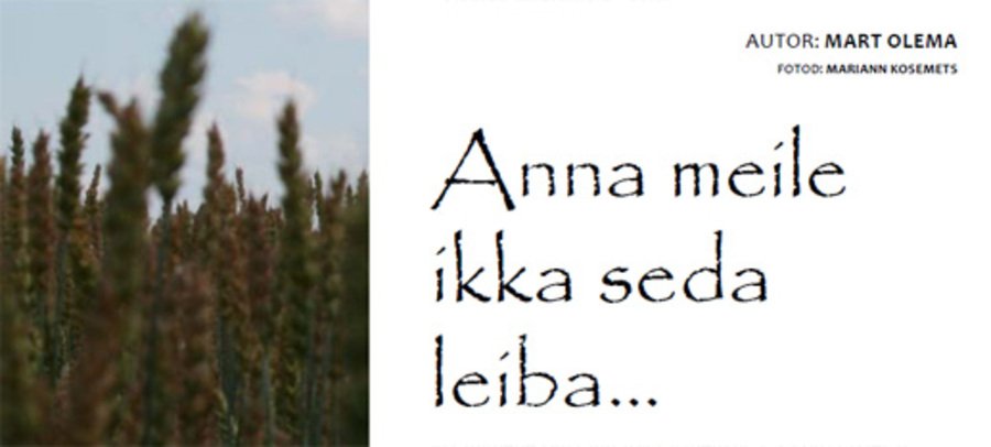 Anna meile ikka seda leiba... (01.07.2009)